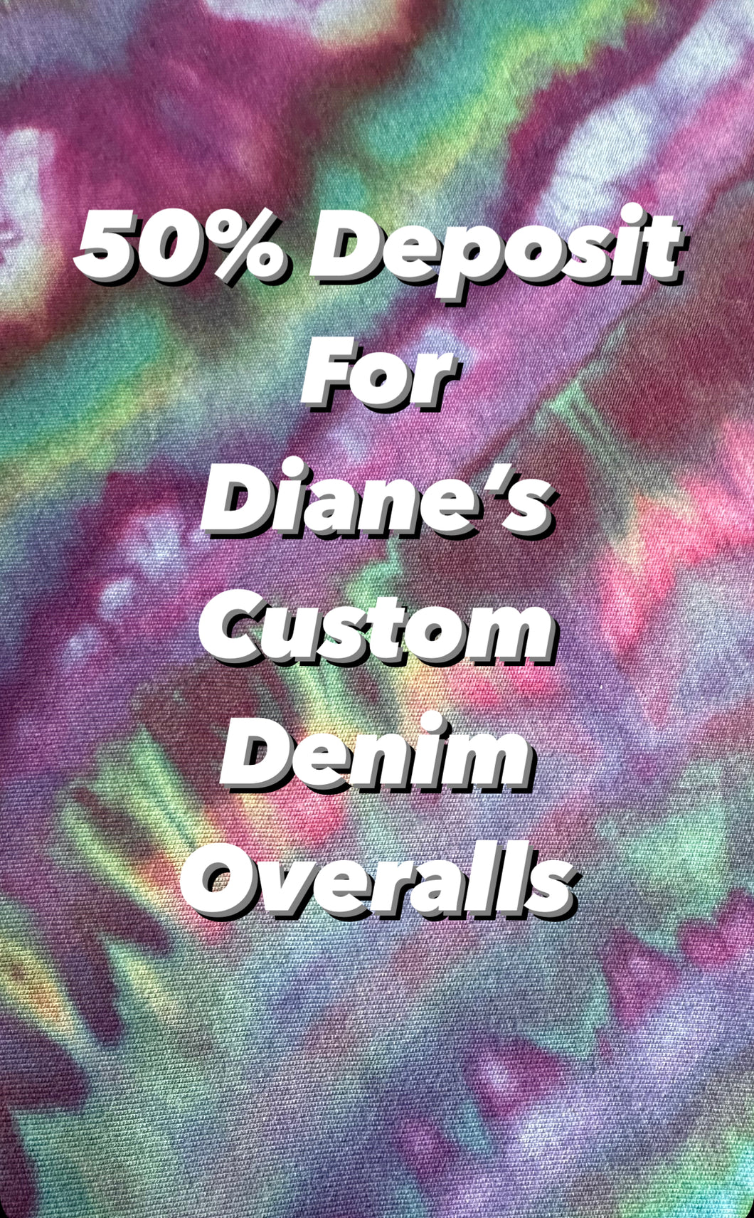 50% Deposit for Diane’s Custom Denim Overalls