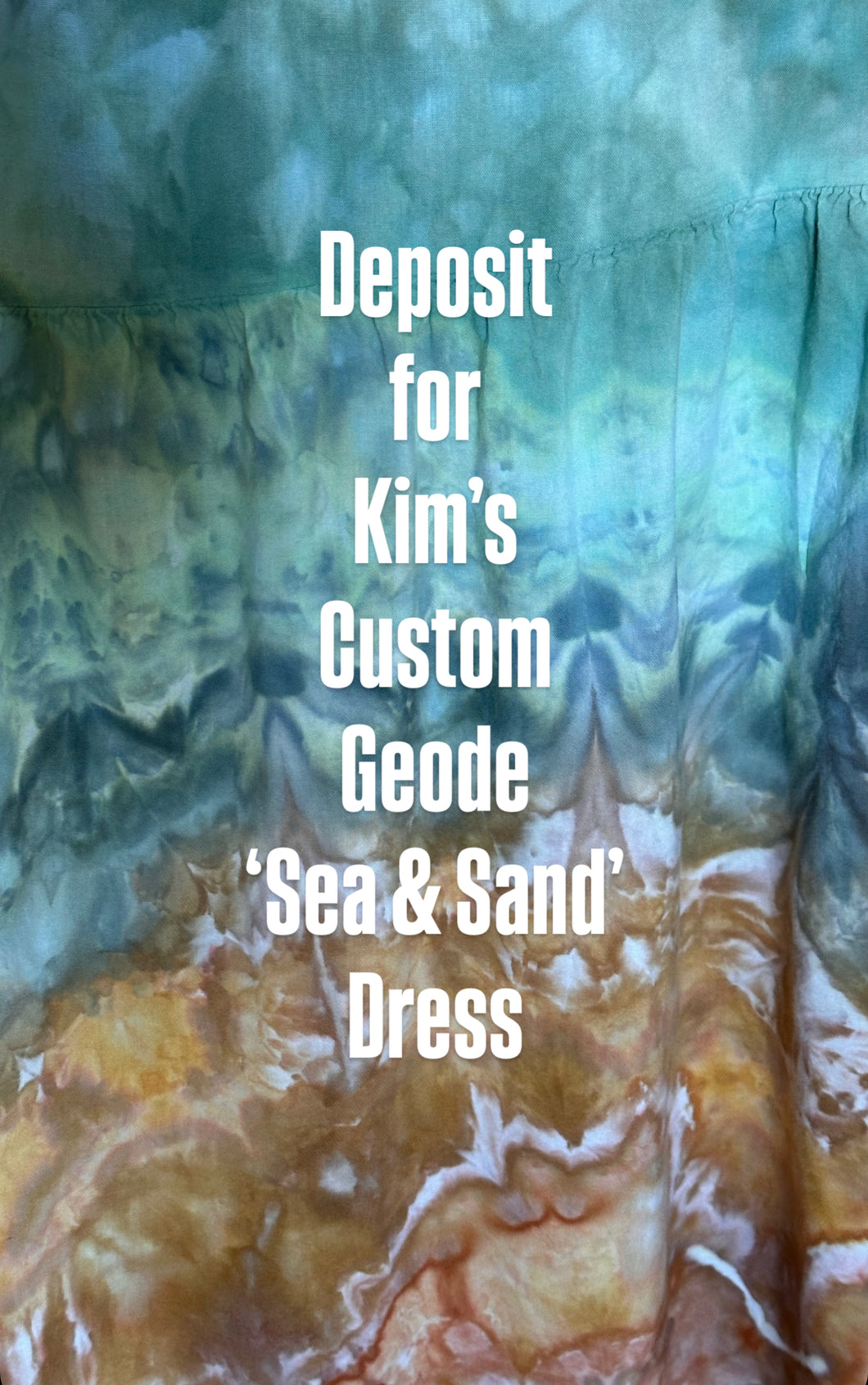 1st Payment for Kim’s Custom Geode ‘Sea & Sand’ Dress