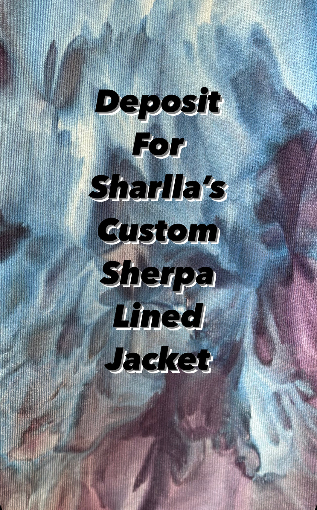 50% Deposit for Sharlla’s Custom Sherpa Lined Jacket