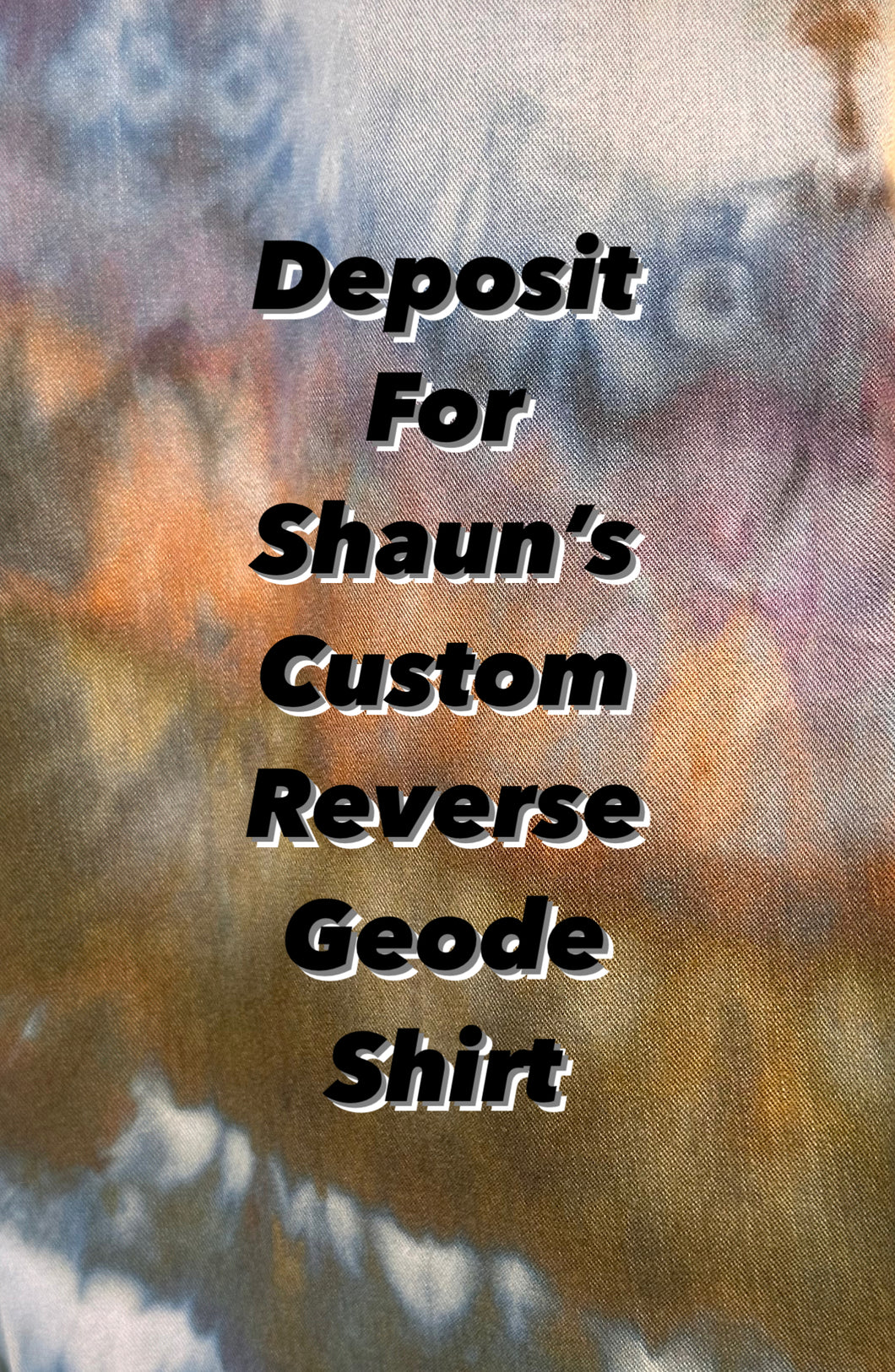 50% Deposit for Shaun’s Custom Reverse Geode Button Up Shirt