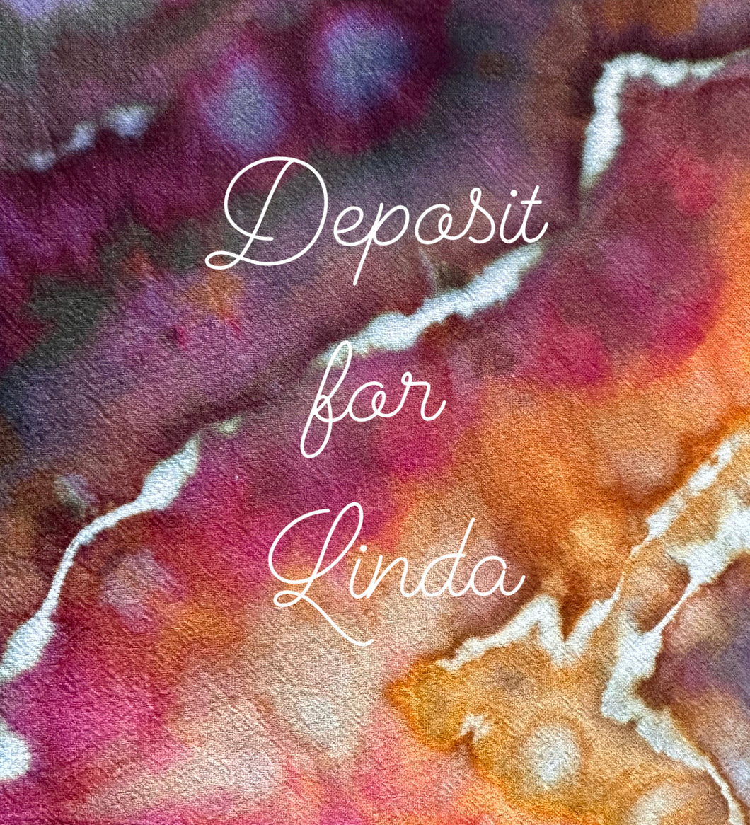 Deposit for Linda’s Custom Order