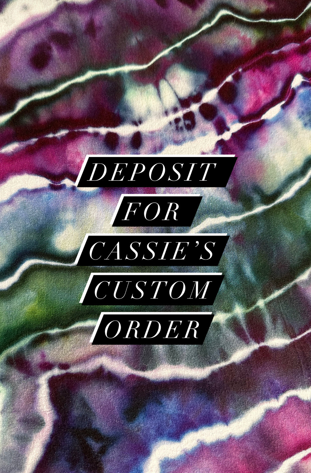 Deposit for Cassie’s Custom Order